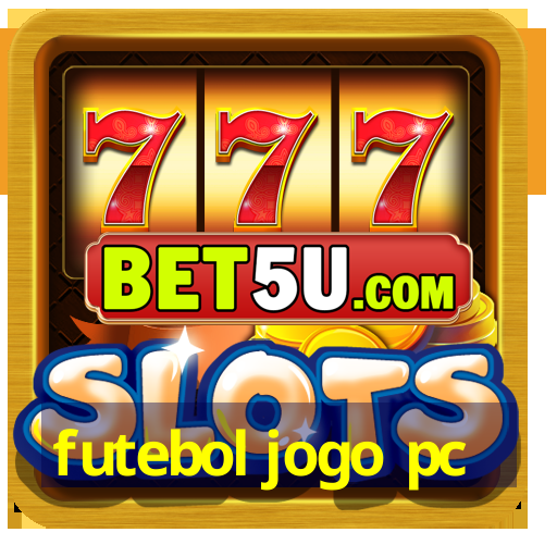 futebol jogo pc